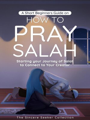 cover image of A Short Beginners Guide on How to Pray Salah